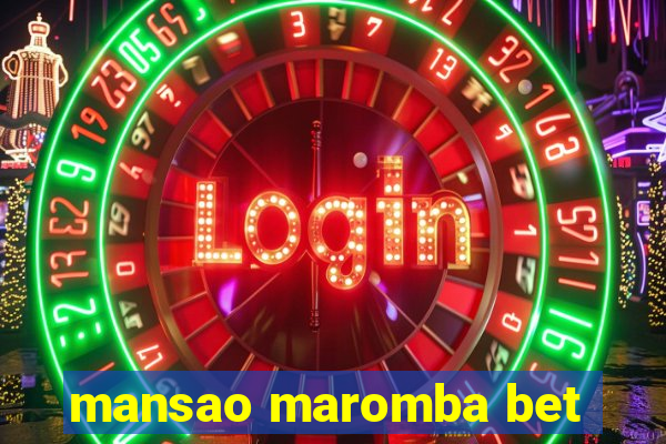 mansao maromba bet